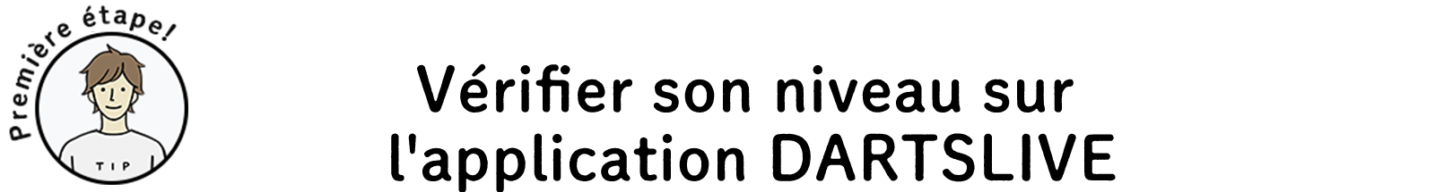 Vérifier son niveau sur l'application DARTSLIVE